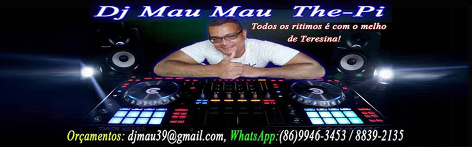 DJ MAU MAU  THE-PI - Teresina, PI
